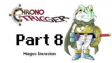 MAGUS INVASION - BLIND LP: Chrono Trigger Part 8