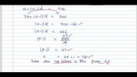 The first and last term of an AP are 34 and 700.if common difference is 18.find the no.of term in it