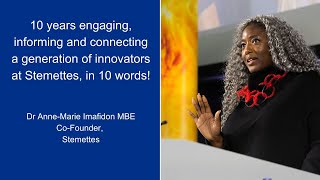 Engaging, informing & connecting a generation of innovators at Stemettes, Dr Anne-Marie Imafidon MBE
