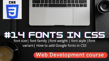 #14 Fonts in CSS | How to add Google fonts in CSS | Web Development course