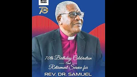 70th Birthday Celebration & Retirement Service for Rev. Dr. Samuel Otu-Pimpong