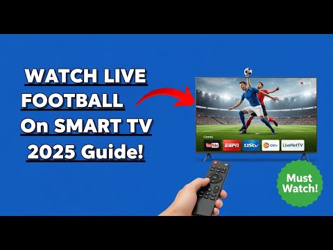 How To Watch Live Football On My Smart Tv (Full Guide) 2025!