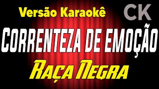 Raça Negra Correnteza de emoção Karaokê