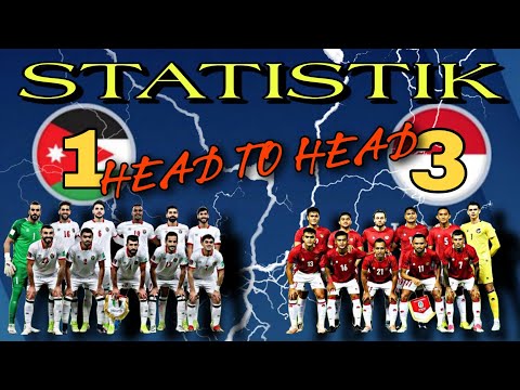 STATISTIK DAN HEAD TO HEAD INDONESIA VS YORDANIA SIAPA YANG LEBIH UNGGUL !!!