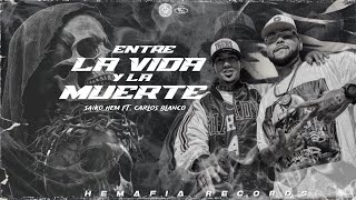¨Entre La Vida Y La Muerte¨ Saiko Hem Ft. @CarlosBlancoOficial
