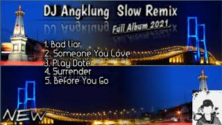 DJ Angklung Slow Remix Full Bass | bad liar - someone like you 2021 #djangklung