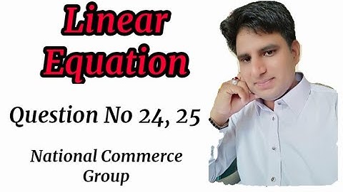 Linear Equation Question no 24, 25 by Asim Fareed|Muhammad Abdullah Ch No 6|class 11|Miana Thub