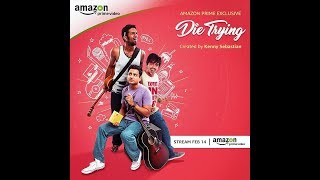 'Die Trying' trailer, with Kenny Sebastian & Cameo Zachary Coffin