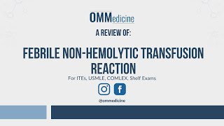 Febrile Non-Hemolytic Transfusion Reactions in Under 5 Minutes - A Rapid Review for USMLE and COMLEX