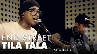 End Street - Tila Tala (Live Acoustic Performance)