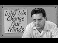 Why We Change Our Minds {Episode 05}