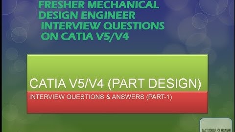 CATIA Part Design Interview questions & Answers frequently asked by MNC companies I Design - Part 1