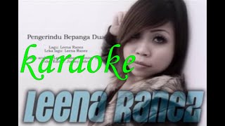 PENGERINDU BEPANGA DUA -KARAOKE -Leena Ranez
