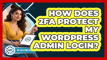 How Does 2FA Protect My WordPress Admin Login?