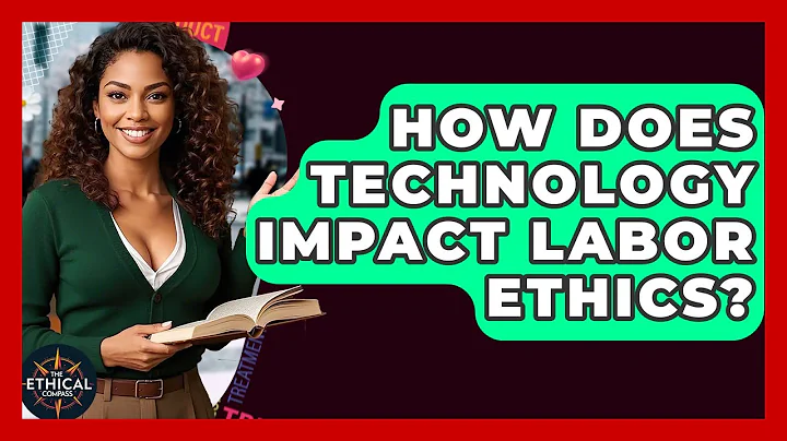 How Does Technology Impact Labor Ethics? - The Ethical Compass