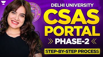 DU CSAS Phase 2 🔥 | DU Admission Process 2023 | Step by Step | Preference Filling | Shipra Mishra