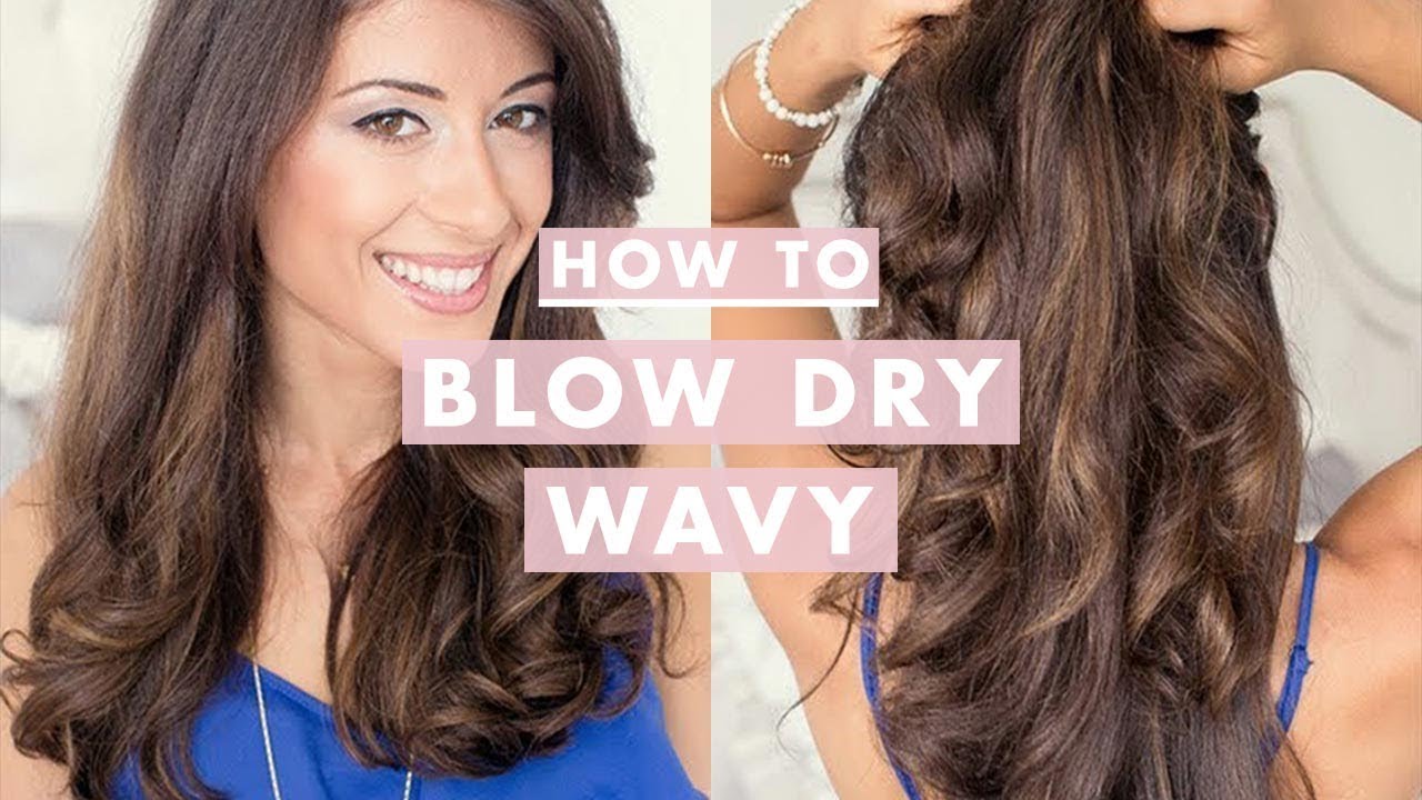 How To: Blow Dry Wavy - YouTube