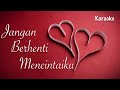 Titi DJ - Jangan Berhenti Mencintaiku (Karaoke With Lyrics)