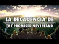LA DECADENCIA DE THE PROMISED NEVERLAND | ANÁLISIS