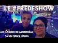 Lancement du #FredeShow avec Frede Rioux au Casino de Montréal