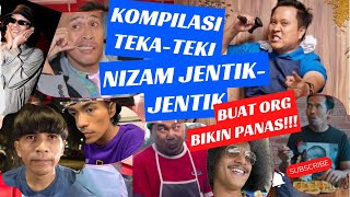 KOMPILASI TEKA-TEKI NIZAM JENTIK-JENTIK (BUAT ORG BIKIN PANAS!!!)