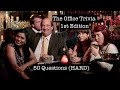The office trivia 1st edition hard 50 qs