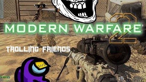 Trolling Friends With mods mw2 2022