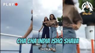CHA CHA INDIA ISHQ SHAVA REMIX TERBARU 2023