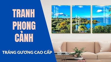30 Mẫu Tranh Tráng Gương Hiện Đại Đẹp Nhất | XƯỞNG TRANH TÂN THÀNH