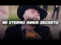 Carin Leon 💛 Mi Eterno Amor Secreto 💛LETRA/LYRICS💛