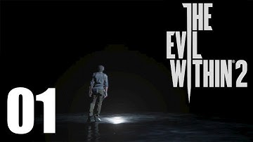 The Evil Within 2 Episode 01: Back Into Madness