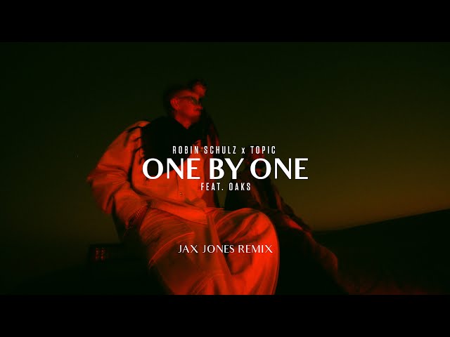 Robin Schulz & Topic feat. Oaks & Jax Jones - One By One