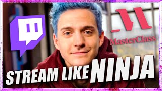 Ninja's streaming MasterClass