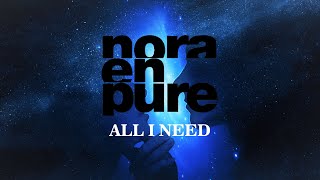 Nora En Pure - All I Need [HQ]