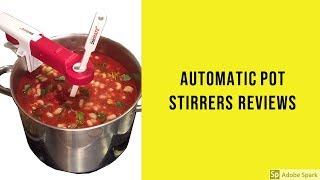 The Top 3 Best Automatic Pot Stirrers To Buy In 2019 - Automatic Pot Stirrers Reviews