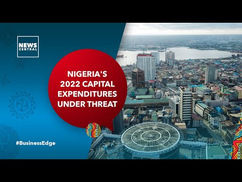 Nigeria's 2022 Capital Expenditures Under Threat