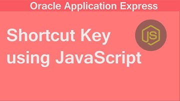 Creating Keyboard Shortcuts in Oracle APEX | JavaScript