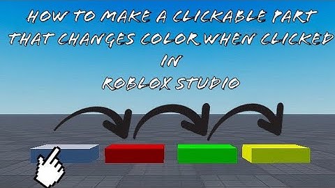 How to Make A Clickable Part That Changes Color When Clicked In Roblox Studio [Simple way]