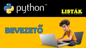 PYTHON PROGRAMOZÁS – LISTÁK (BEVEZETŐ)