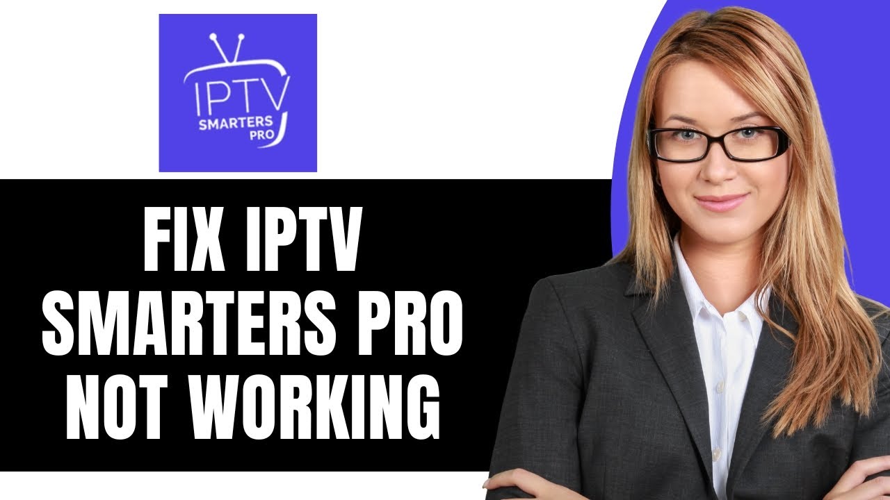 How To Fix IPTV Smarters Pro Not Working 2025! - Full Guide - YouTube