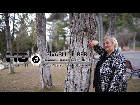 SİVASLI DİLBER SEVMEK
