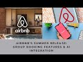 Airbnbs summer release group booking features  ai integration