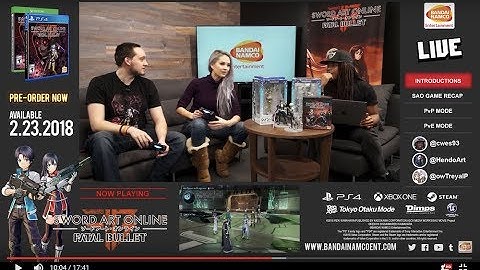 Sword Art Online: Fatal Bullet Livestream Part 1 | PS4, XB1, PC