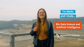 Why I chose the bachelor Data Science & Artificial Intelligence @ Maastricht University - Meike
