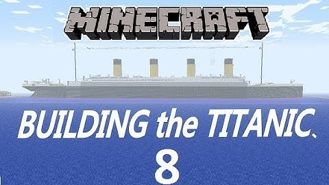 (OUTDATED!) Titanic Minecraft Tutorial part 8 (2012)
