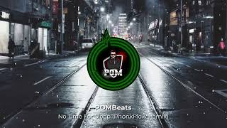 No Time For Sleep - POMBeats (PhonkFlow Remix)