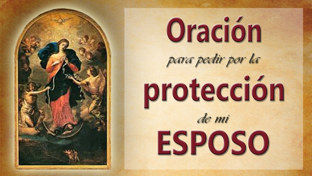 13 Oración para pedir por la PROTECCIÓN del ESPOSO. María Desatadora de Nudos