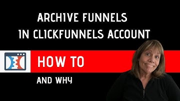How to Archive A Funnel in ClickFunnels and WHY you need to