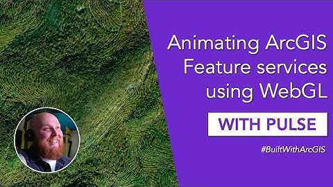 Animating ArcGIS Feature services using WebGL with Pulse #builtWithArcGIS