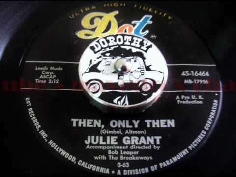 Julie Grant - Then, Only Then